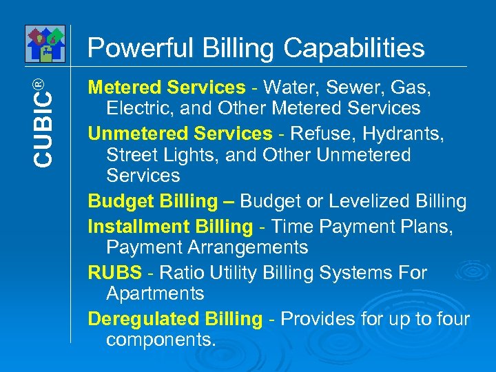 CUBIC® Powerful Billing Capabilities Metered Services - Water, Sewer, Gas, Electric, and Other Metered