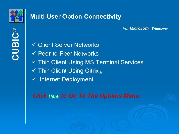 CUBIC® Multi-User Option Connectivity For Microsoft® Windows® Client Server Networks Peer-to-Peer Networks Thin Client