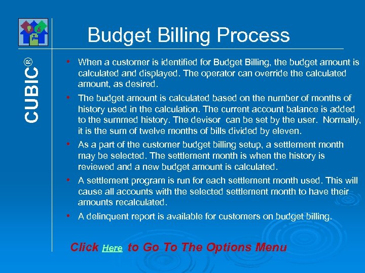 CUBIC® Budget Billing Process h h h When a customer is identified for Budget