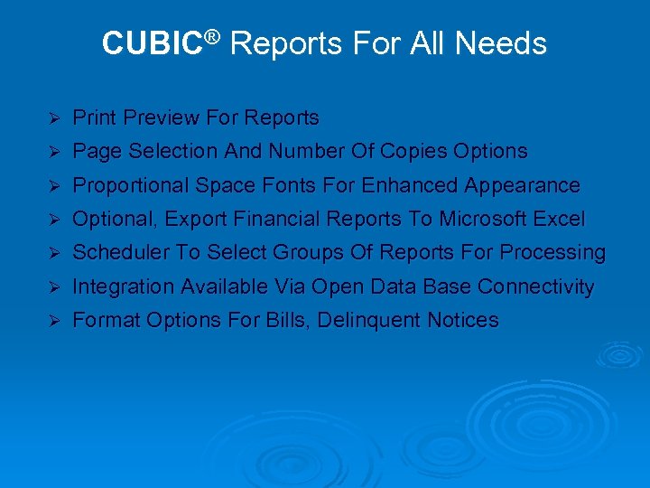 CUBIC® Reports For All Needs Ø Print Preview For Reports Ø Page Selection And