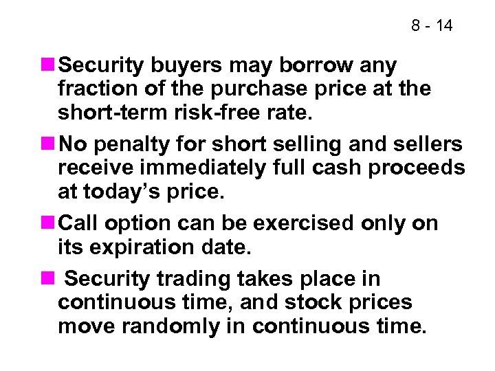 8 - 14 n Security buyers may borrow any fraction of the purchase price