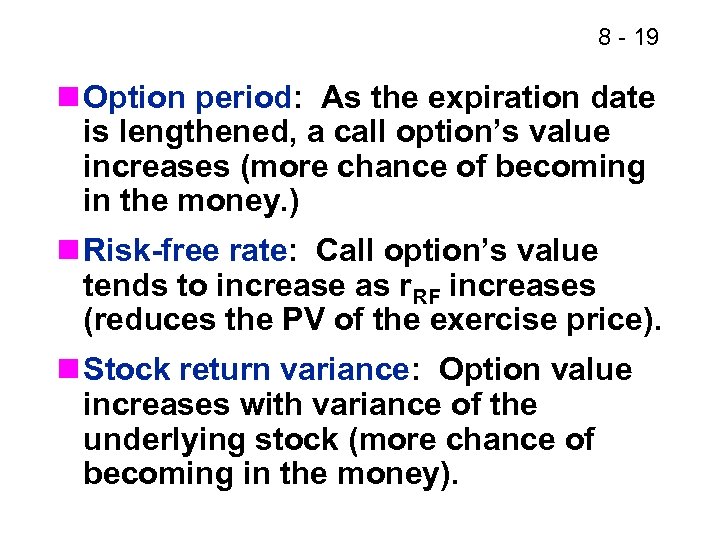 8 - 19 n Option period: As the expiration date is lengthened, a call