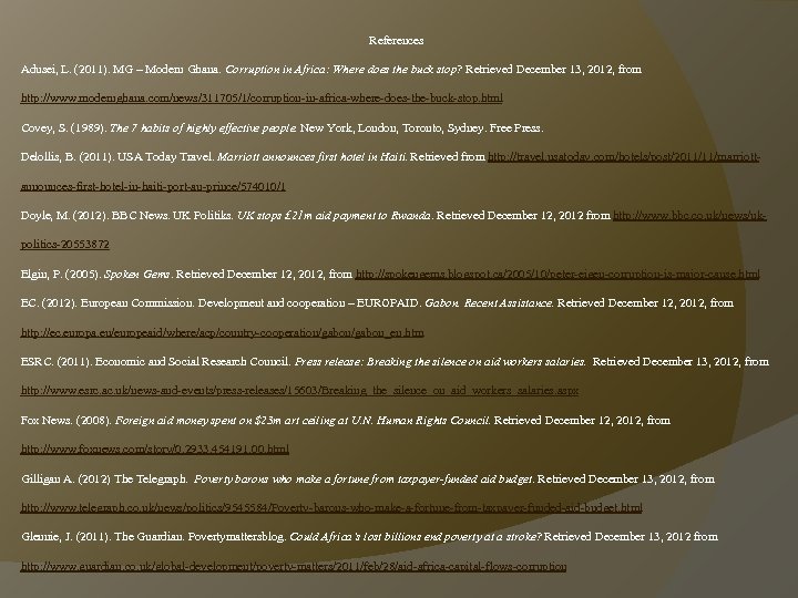 References Adusei, L. (2011). MG – Modern Ghana. Corruption in Africa: Where does the