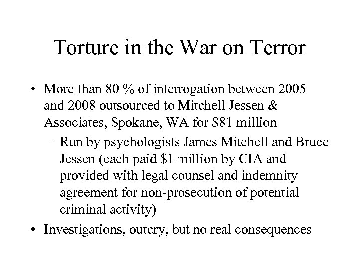 Torture in the War on Terror • More than 80 % of interrogation between