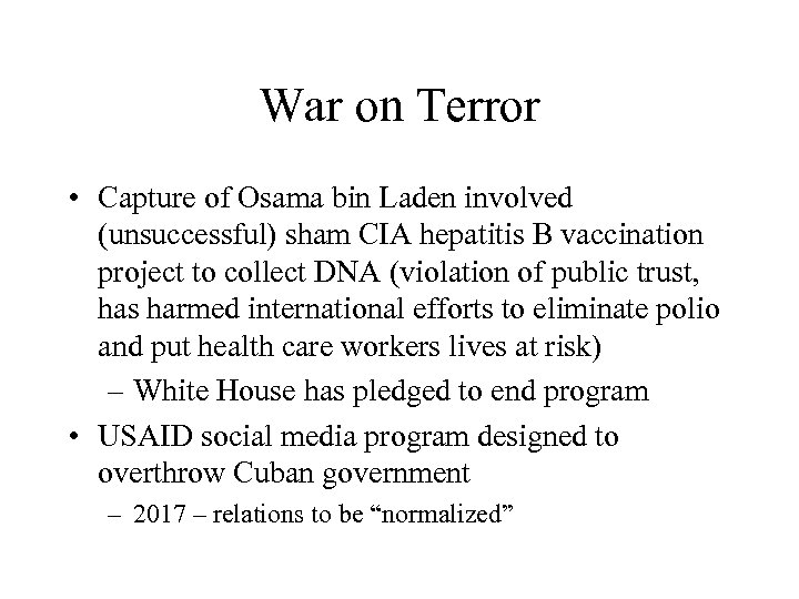 War on Terror • Capture of Osama bin Laden involved (unsuccessful) sham CIA hepatitis