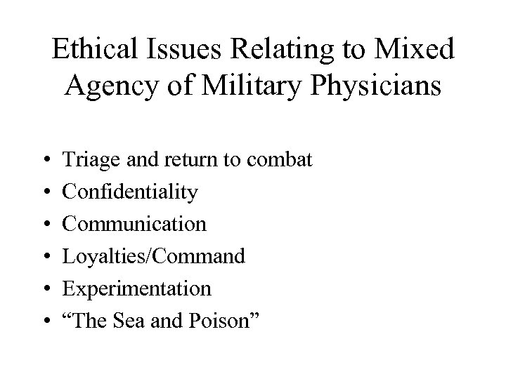 Ethical Issues Relating to Mixed Agency of Military Physicians • • • Triage and