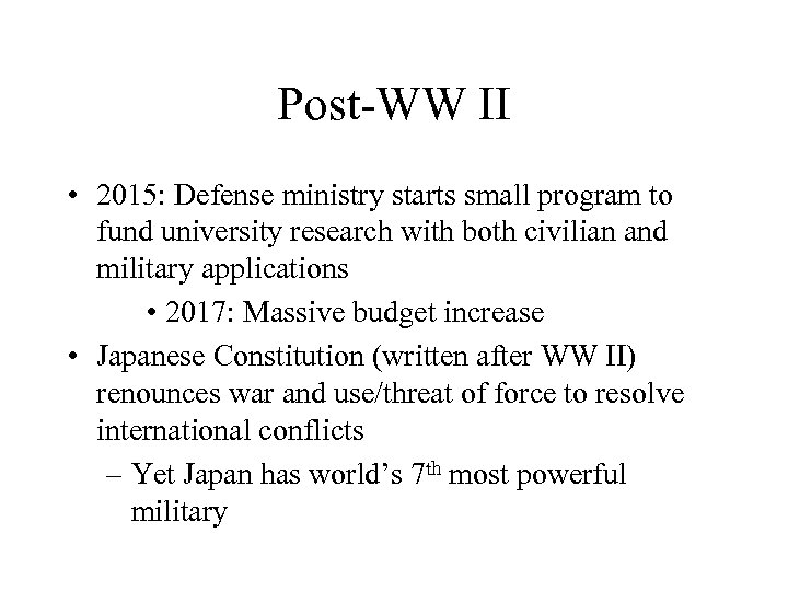 Post-WW II • 2015: Defense ministry starts small program to fund university research with