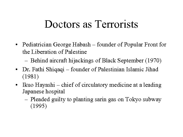 Doctors as Terrorists • Pediatrician George Habash – founder of Popular Front for the