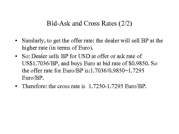 Bid-Ask and Cross Rates (2/2) • Similarly, to get the offer rate: the dealer