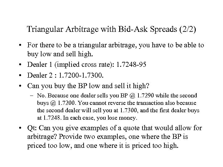 Triangular Arbitrage with Bid-Ask Spreads (2/2) • For there to be a triangular arbitrage,