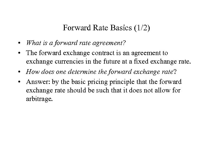 Forward Rate Basics (1/2) • What is a forward rate agreement? • The forward