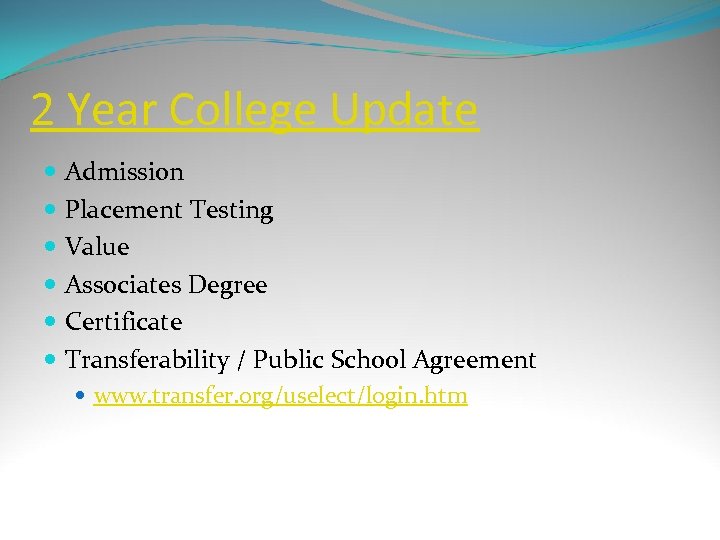 2 Year College Update Admission Placement Testing Value Associates Degree Certificate Transferability / Public