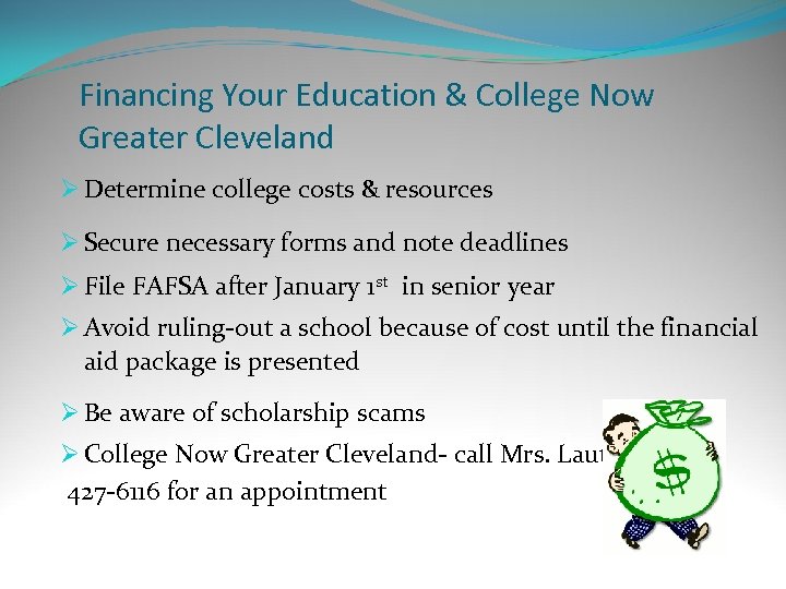 Financing Your Education & College Now Greater Cleveland Ø Determine college costs & resources