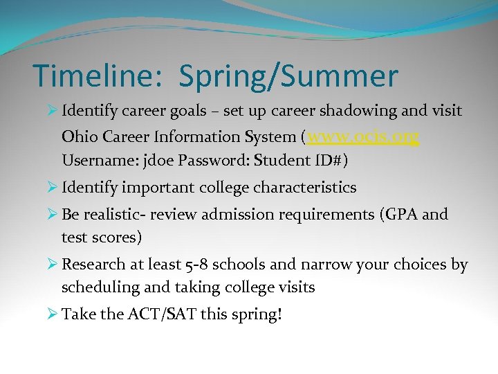 Timeline: Spring/Summer Ø Identify career goals – set up career shadowing and visit Ohio