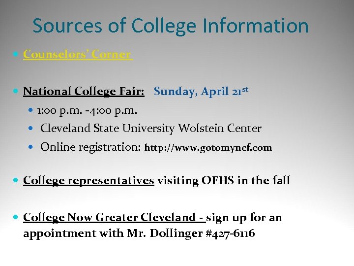 Sources of College Information Counselors’ Corner National College Fair: Sunday, April 21 st 1: