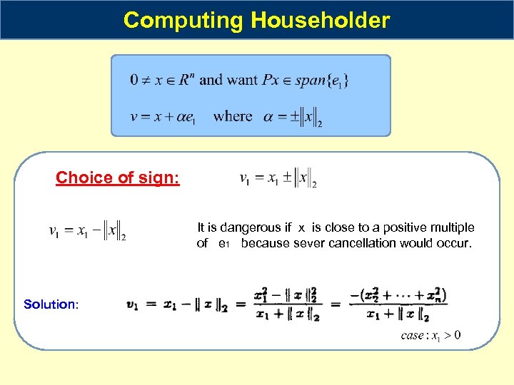 Computing Householder Choice of sign: It is dangerous if x is close to a