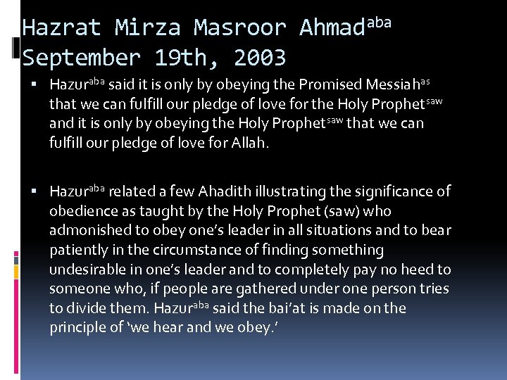 Hazrat Mirza Masroor Ahmadaba September 19 th, 2003 Hazuraba said it is only by