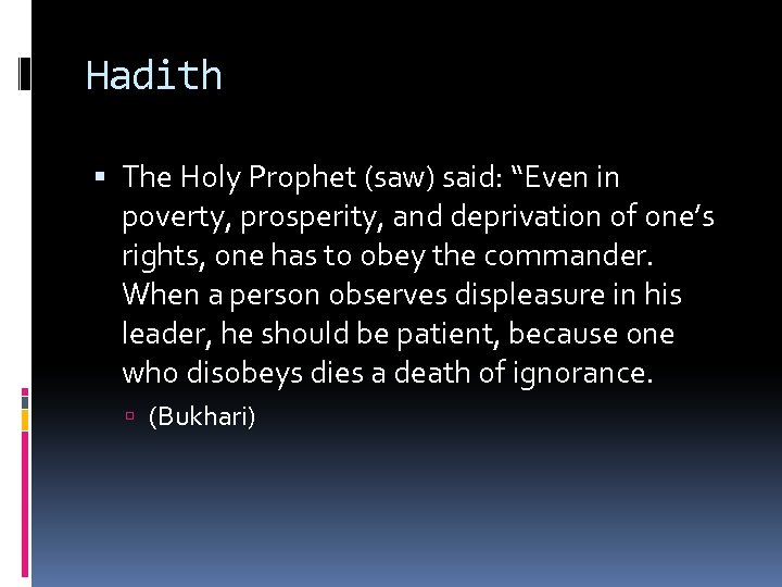 Hadith The Holy Prophet (saw) said: “Even in poverty, prosperity, and deprivation of one’s