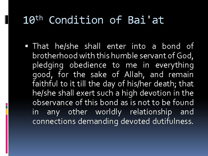 10 th Condition of Bai'at That he/she shall enter into a bond of brotherhood