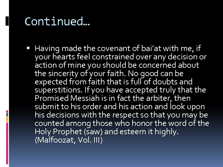 Continued… Having made the covenant of bai’at with me, if your hearts feel constrained