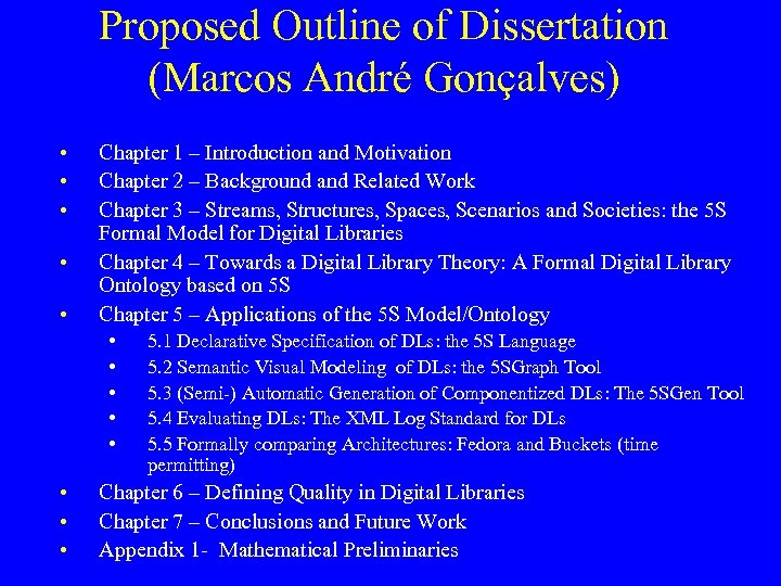 Proposed Outline of Dissertation (Marcos André Gonçalves) • • • Chapter 1 – Introduction