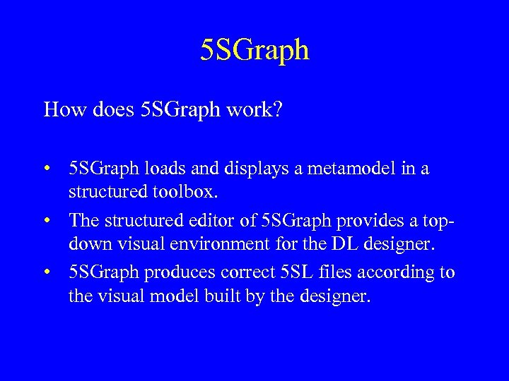 5 SGraph How does 5 SGraph work? • 5 SGraph loads and displays a