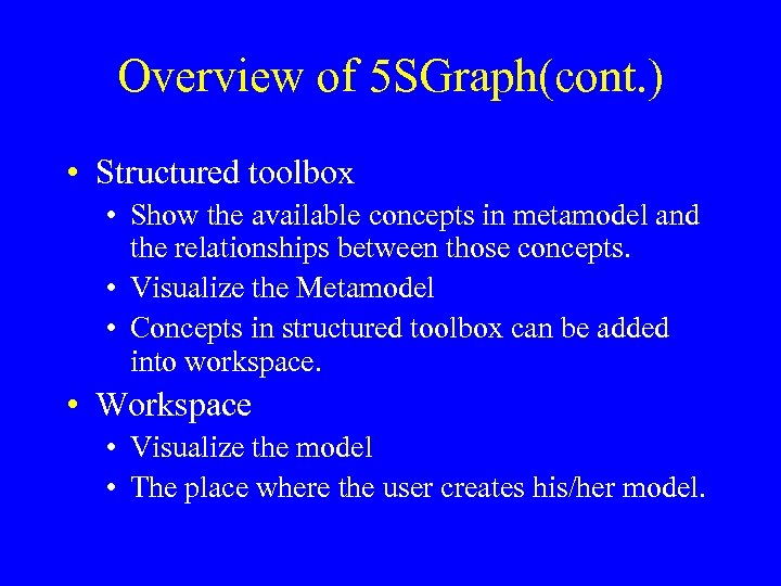 Overview of 5 SGraph(cont. ) • Structured toolbox • Show the available concepts in