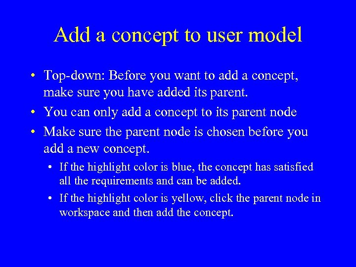 Add a concept to user model • Top-down: Before you want to add a