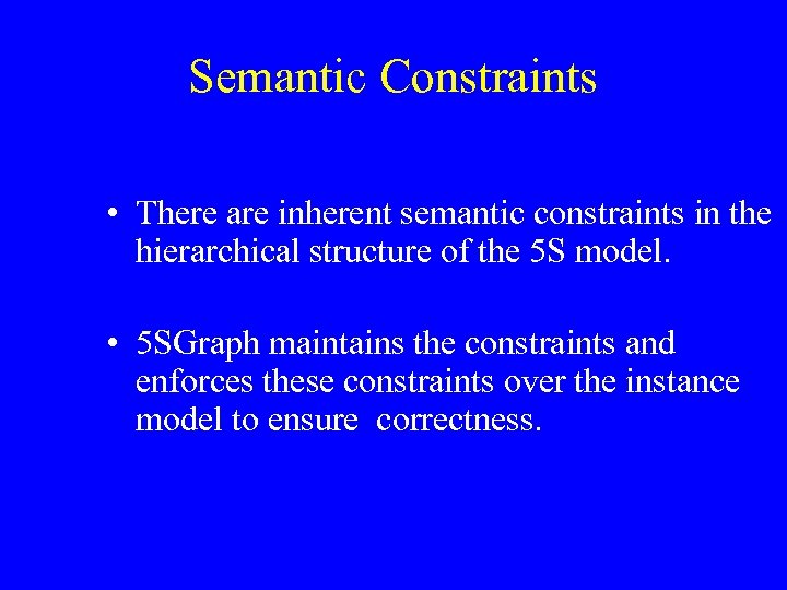 Semantic Constraints • There are inherent semantic constraints in the hierarchical structure of the
