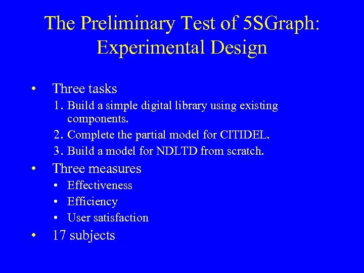 The Preliminary Test of 5 SGraph: Experimental Design • Three tasks 1. Build a