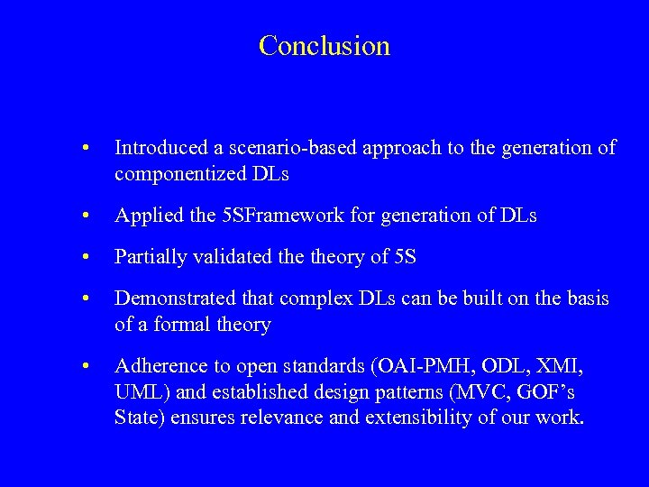 Conclusion • Introduced a scenario-based approach to the generation of componentized DLs • Applied