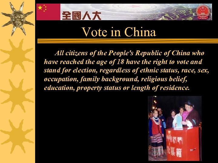 Vote in China All citizens of the People's Republic of China who have reached