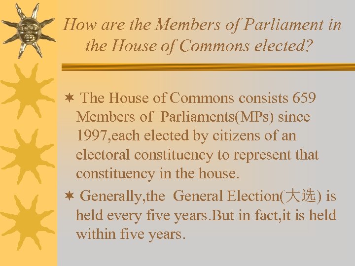 How are the Members of Parliament in the House of Commons elected? ¬ The