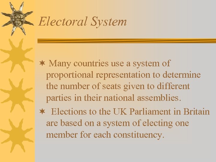 Electoral System ¬ Many countries use a system of proportional representation to determine the