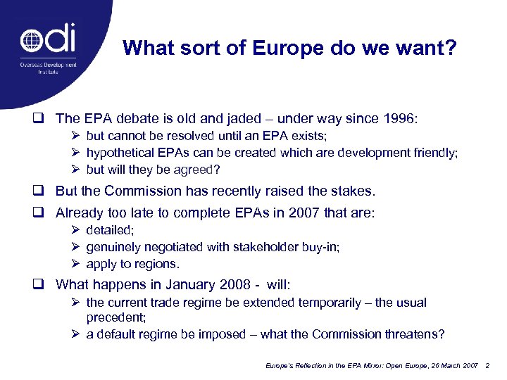 What sort of Europe do we want? q The EPA debate is old and