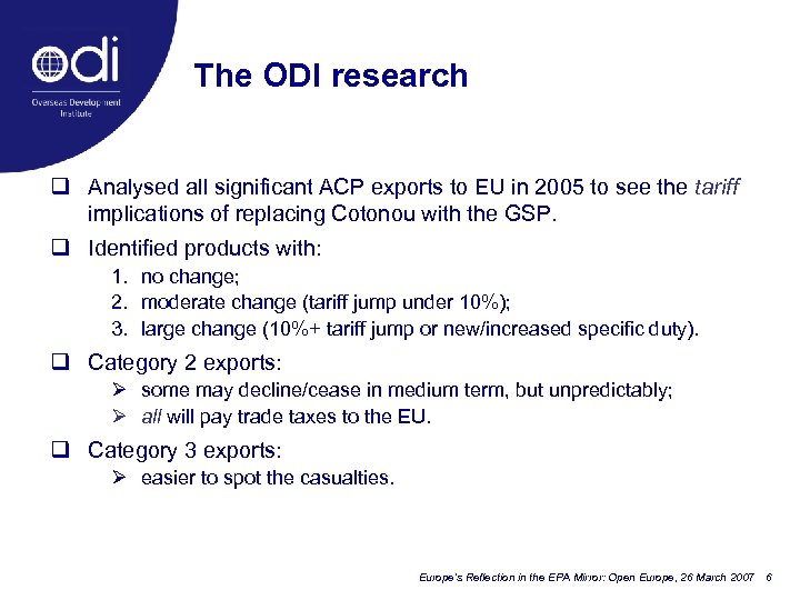 The ODI research q Analysed all significant ACP exports to EU in 2005 to