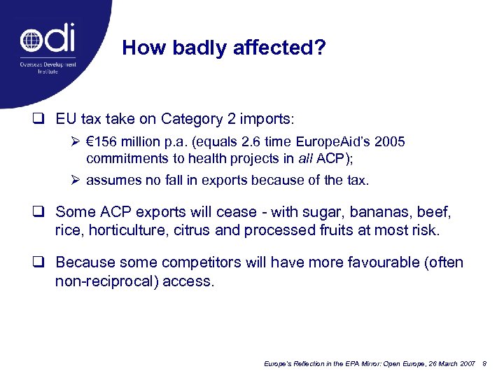 How badly affected? q EU tax take on Category 2 imports: Ø € 156