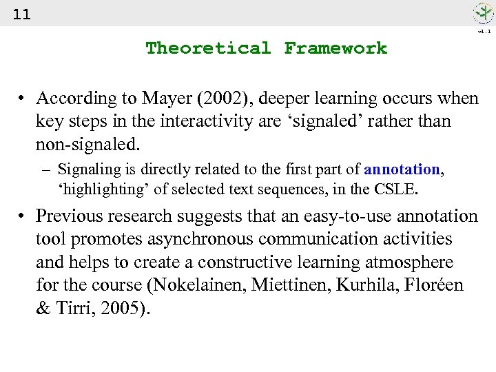 11 v 1. 1 Theoretical Framework • According to Mayer (2002), deeper learning occurs