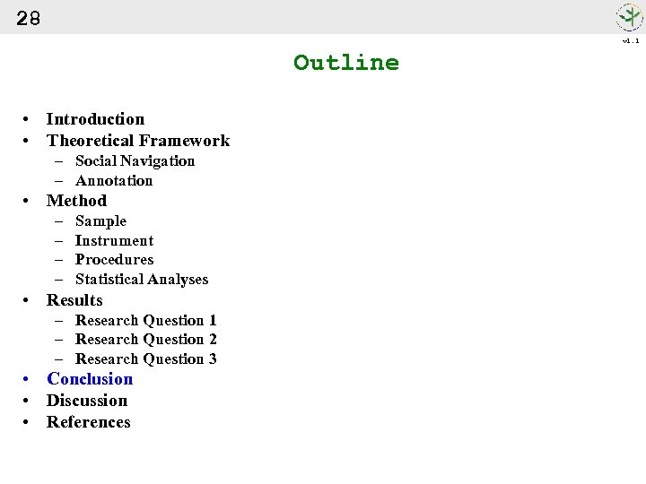 28 v 1. 1 Outline • Introduction • Theoretical Framework – Social Navigation –