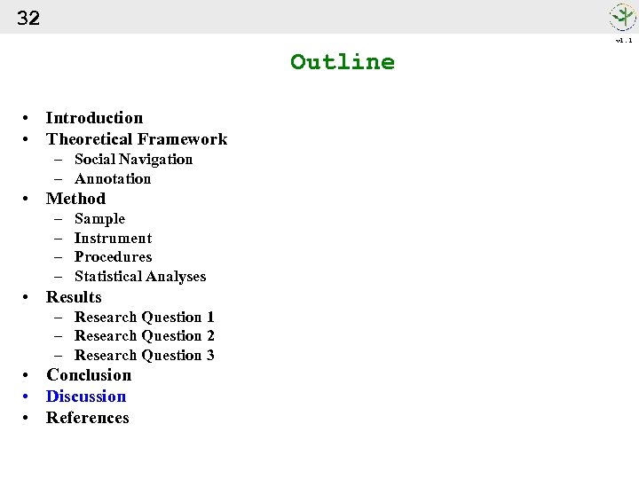32 v 1. 1 Outline • Introduction • Theoretical Framework – Social Navigation –