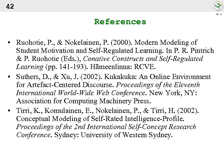 42 v 1. 1 References • Ruohotie, P. , & Nokelainen, P. (2000). Modern