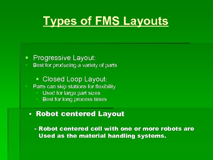 Types of FMS Layouts § Progressive Layout: § Best for producing a variety of