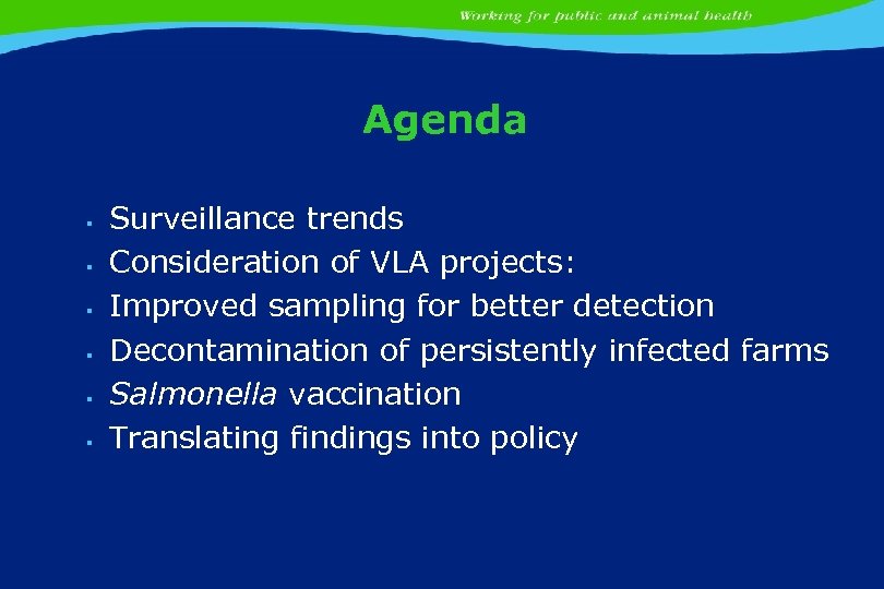 Agenda § § § Surveillance trends Consideration of VLA projects: Improved sampling for better
