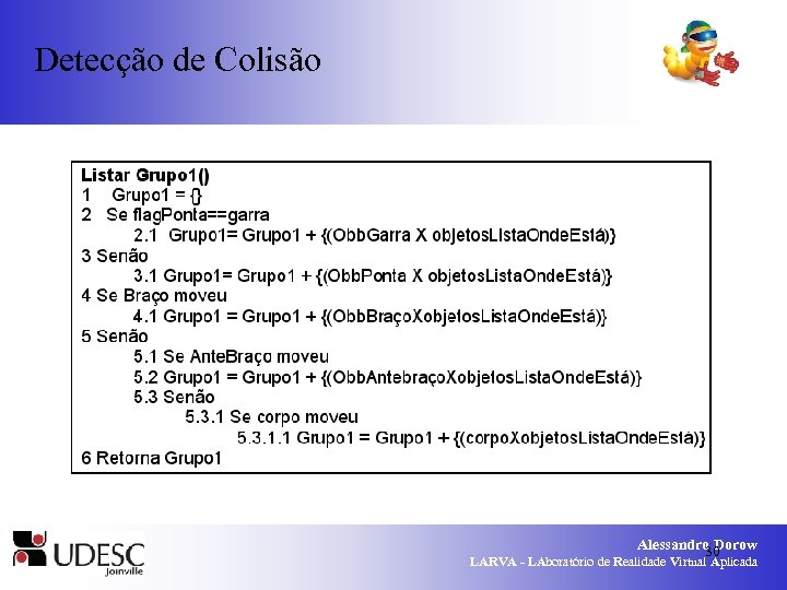 Detecção de Colisão Alessandro Dorow 30 LARVA - LAboratório de Realidade Virtual Aplicada 