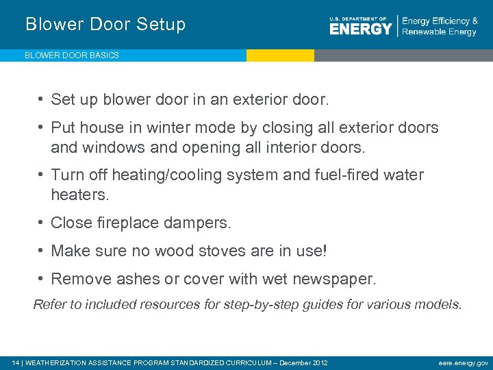 Blower Door Setup BLOWER DOOR BASICS • Set up blower door in an exterior