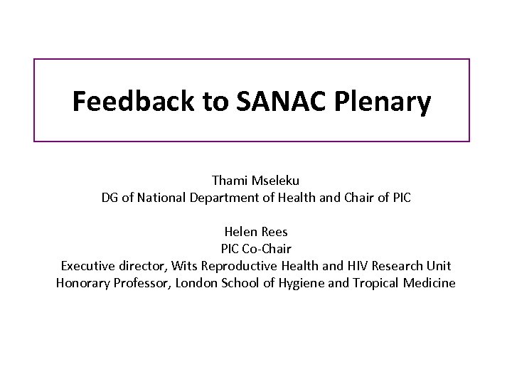 Feedback to SANAC Plenary Thami Mseleku DG of National Department of Health and Chair