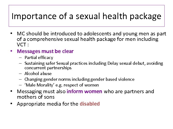 Importance of a sexual health package • MC should be introduced to adolescents and