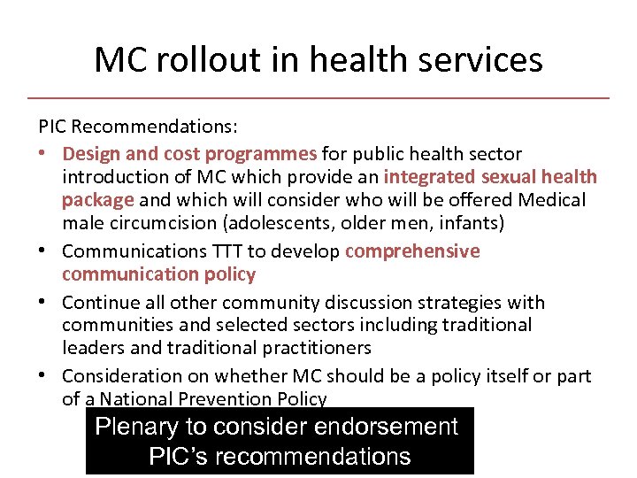 MC rollout in health services PIC Recommendations: • Design and cost programmes for public