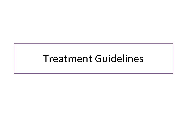 Treatment Guidelines 
