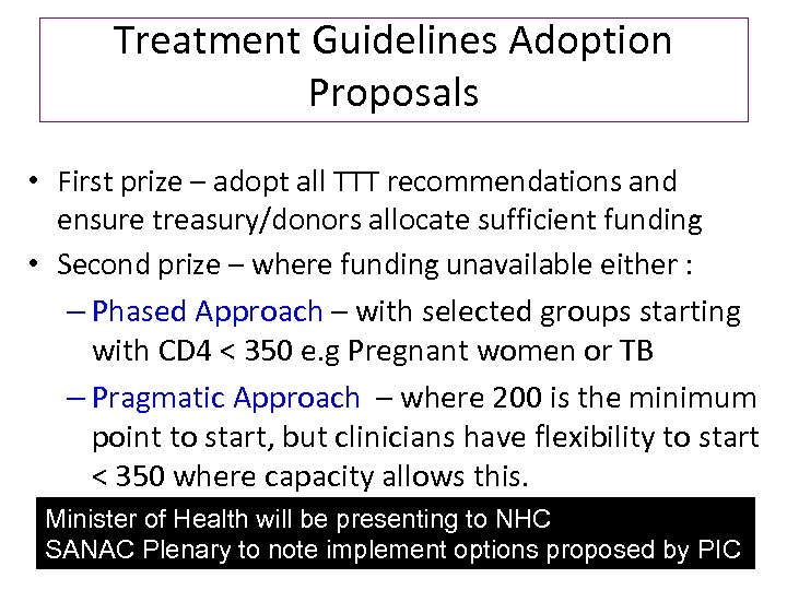 Treatment Guidelines Adoption Proposals • First prize – adopt all TTT recommendations and ensure
